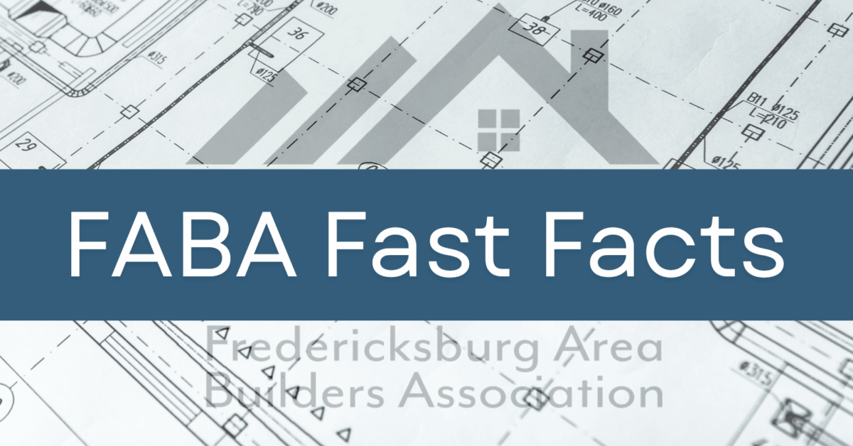 FABA Fast Facts blog header featuring construction blueprints in the background with a stylized house roof icon and text overlay reading 'FABA Fast Facts.' Subtext shows 'Fredericksburg Area Builders Association.